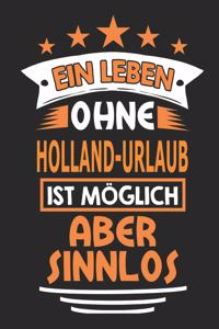 Ein Leben ohne Holland-Urlaub ist möglich aber sinnlos