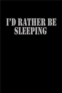 I'd rather be sleeping