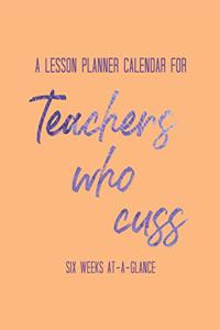 A Lesson Planner Calendar for Teacher Who Cuss