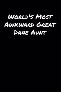 World's Most Awkward Great Dane Aunt