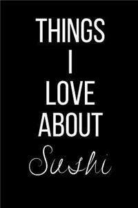 Things I Love About Sushi