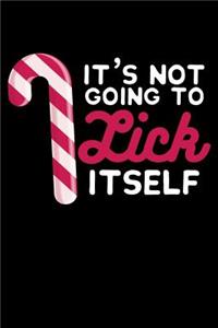 It's Not Going to Lick Itself