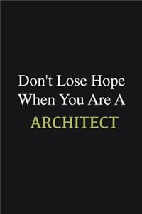 Don't lose hope when you are a Architect