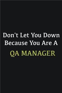 Don't let you down because you are a QA manager