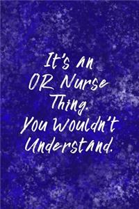 It's An OR Nurse Thing You Wouldn't Understand