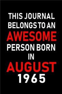 This Journal belongs to an Awesome Person Born in August 1965