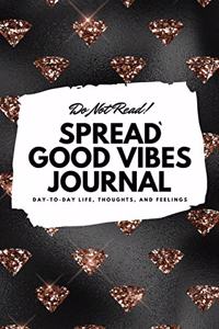 Do Not Read! Spread Good Vibes Journal