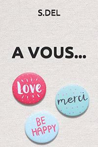 A Vous...