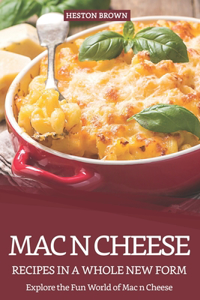 Mac n Cheese Recipes in a Whole New Form