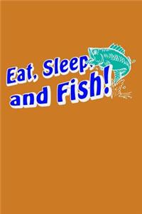 Eat, Sleep, and Fish