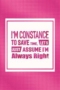 I'm Constance to Save Time, Let's Just Assume I'm Always Right