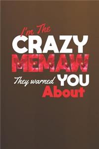 I'm the Crazy Memaw They Warned You about: Family Grandma Women Mom Memory Journal Blank Lined Note Book Mother's Day Holiday Gift