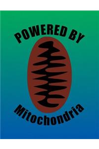 Powered By Mitochondria