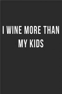 I Wine More Than My Kids