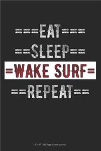 Eat Sleep Wake Surf Repeat: 6 x 9 100 Page Lined Journal