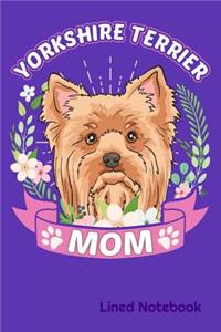YORKSHIRE TERRIER MOM Lined Notebook