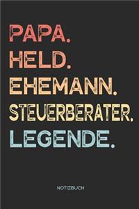 Papa. Held. Ehemann. Steuerberater. Legende. - Notizbuch