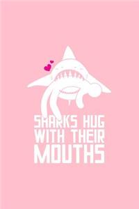 Sharks Hug With Their Mouths