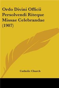 Ordo Divini Officii Persolvendi Riteque Missae Celebrandae (1907)