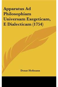 Apparatus Ad Philosophiam Universam Exegeticam, E Dialecticam (1754)