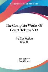 The Complete Works Of Count Tolstoy V13