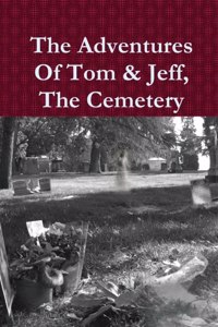 Adventures Of Tom & Jeff, The Cemetery
