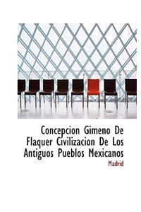 Concepcion Gimeno de Flaquer Civilizacion de Los Antiguos Pueblos Mexicanos