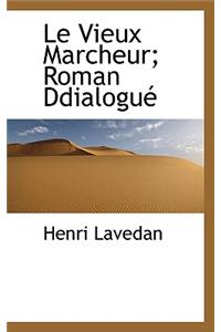 Le Vieux Marcheur; Roman Ddialogu