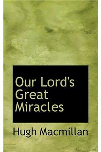 Our Lord's Great Miracles