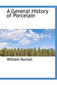 A General History of Porcelain