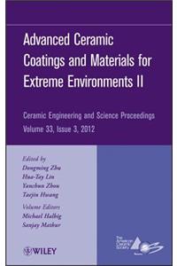 Advanced Ceramic Coatings and Materials for Extreme Environments II, Volume 33, Issue 3