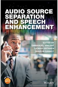 Audio Source Separation and Speech Enhancement