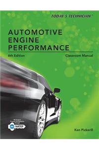 Today S Technician: Automotive Engine Performance, Classroom and Shop Manuals