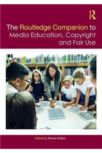 Routledge Companion to Media Education, Copyright, and Fair Use