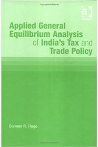 Applied General Equilibrium Analysis of India's Tax and Trade Policy