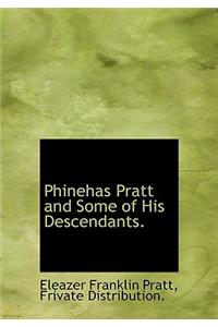 Phinehas Pratt and Some of His Descendants.
