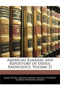 American Almanac and Repository of Useful Knowledge, Volume 21