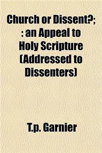 Church or Dissent?;