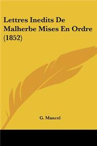 Lettres Inedits De Malherbe Mises En Ordre (1852)