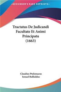 Tractatus de Judicandi Facultate Et Animi Principatu (1663)