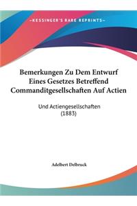 Bemerkungen Zu Dem Entwurf Eines Gesetzes Betreffend Commanditgesellschaften Auf Actien