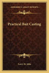 Practical Bait Casting