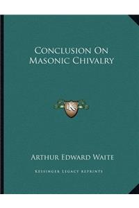 Conclusion on Masonic Chivalry