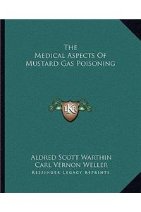 The Medical Aspects of Mustard Gas Poisoning