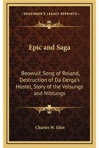 Epic and Saga: Beowulf, Song of Roland, Destruction of Da Derga's Hostel, Story of the Volsungs and Niblungs: V49 Harvard Classics