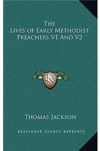 Lives of Early Methodist Preachers V1 And V2