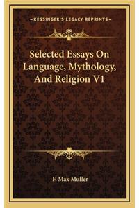 Selected Essays on Language, Mythology, and Religion V1