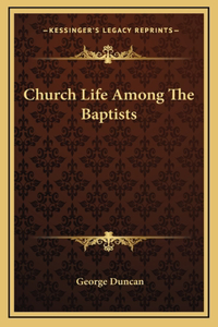Church Life Among the Baptists