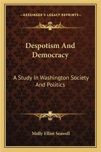 Despotism and Democracy