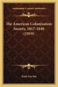 American Colonization Society, 1817-1840 (1919) the American Colonization Society, 1817-1840 (1919)
